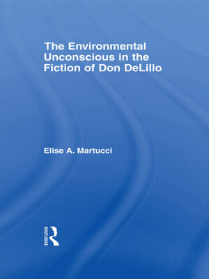 cover image of The Environmental Unconscious in the Fiction of Don DeLillo